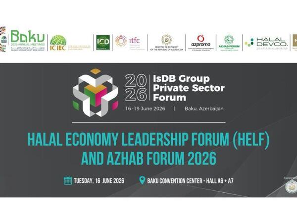 Bakıda keçiriləcək İslam İnkişaf Bankı Qrupunun İllik Toplantıları çərçivəsində HELF/AZHAB Forum 2026 keçiriləcək