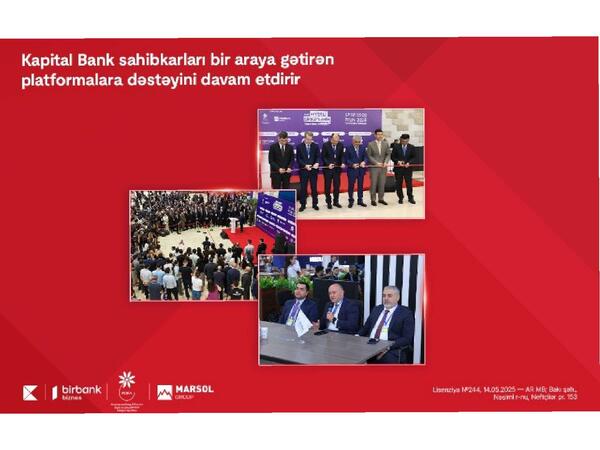 Kapital Bank sahibkarları bir araya gətirən platformalara dəstəyini davam etdirir