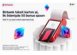 Birbank-ın taksit kartını əldə edin, ilk taksit ödənişinizə 50 bonus qazanın
