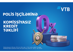 Bank VTB polis əməkdaşları üçün xüsusi kredit kampaniyasına start verdi