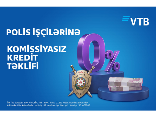 Bank VTB polis əməkdaşları üçün xüsusi kredit kampaniyasına start verdi