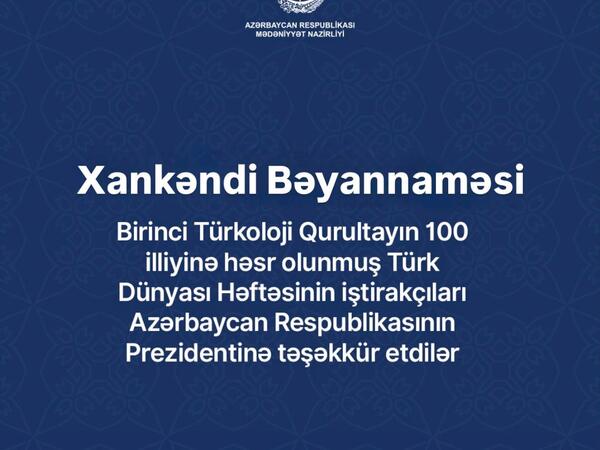 “Türk Dünyası Həftəsi”nin iştirakçıları Xankəndi Bəyannaməsini qəbul ediblər