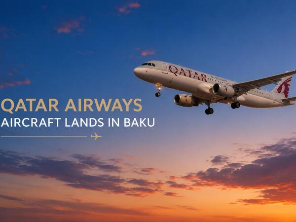 “Qatar Airways”in təyyarəsi ehtiyat hava limanı kimi Bakıya eniş edib