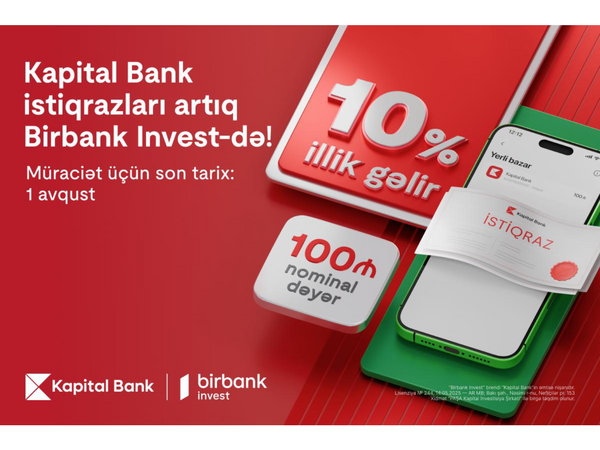 Kapital Bank istiqrazlarına abunə yazılışı başladı: illik 10% gəlirlə investisiya edin