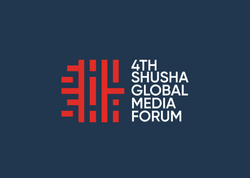 Şuşada 4-cü Qlobal Media Forumu keçiriləcək