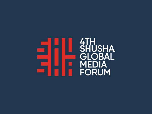 Şuşada 4-cü Qlobal Media Forumu keçiriləcək