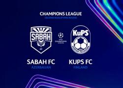 Çempionlar Liqası: "Sabah" - "KuPS" oyunu başlayıb