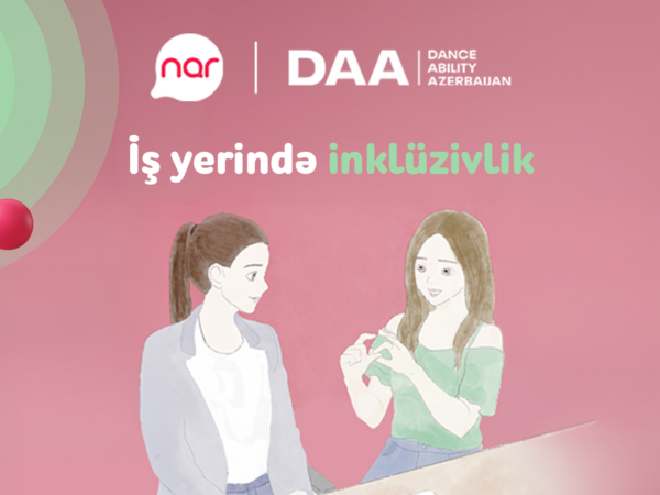 “Nar”ın dəstəyi ilə inklüzivliyə dair real həyat hekayələri təqdim edilir - <span class="color_red">(Foto)</span>