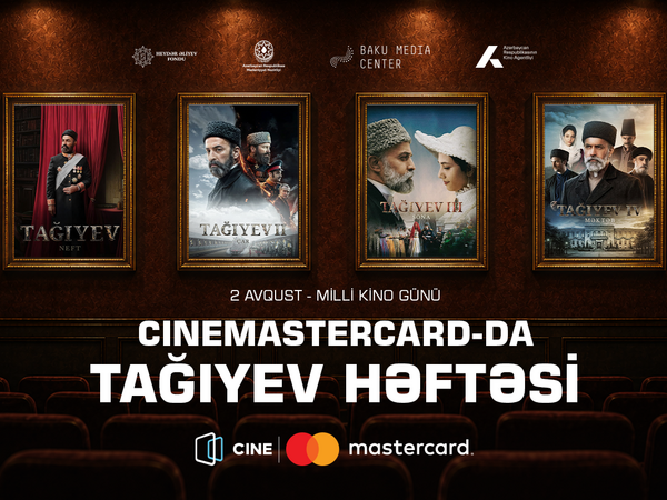 Milli Kino Günü münasibətilə CineMastercard-da “Tağıyev” filmləri həftəsi keçiriləcək