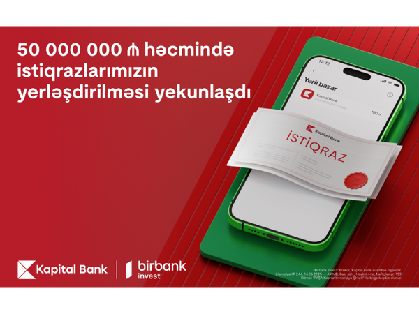 "Kapital Bank"ın istiqrazlarına tələbat buraxılış həcmini üç dəfəyə yaxın üstələdi
