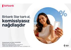 Birbank Star kartını indi sifariş edin, nağdlaşdırmanı komissiyasız edin