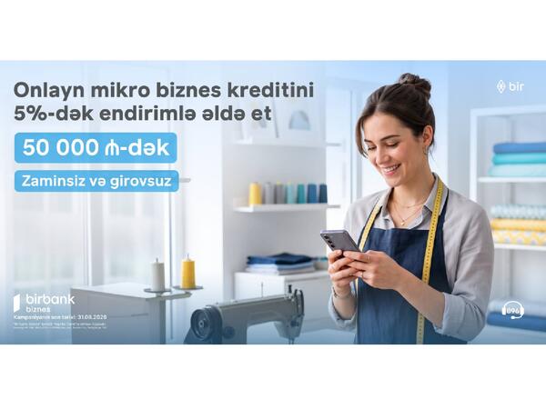 Birbank Biznes-dən mikro biznes kreditinə 5%-dək endirim