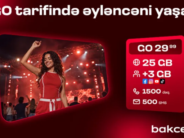 Bakcell-in “GO” tariflərinə qoşulun və üstünlüklərdən faydalanın