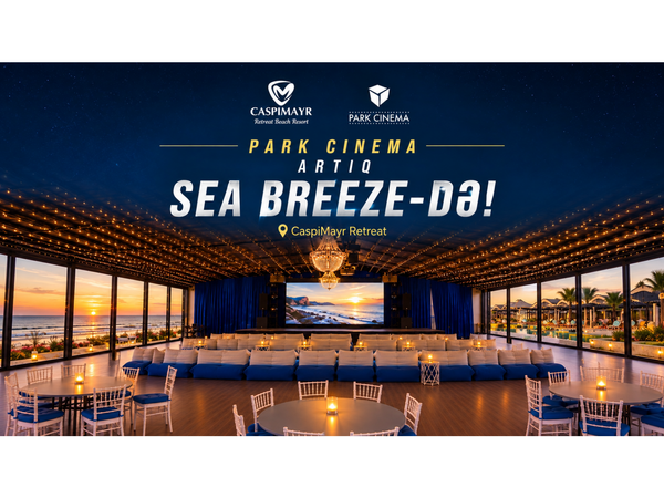 Park Cinema artıq “Sea Breeze”də!
