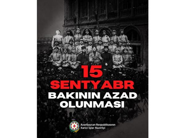 XİN-dən Bakının azad edilməsinin 108-ci ildönümü ilə bağlı paylaşım