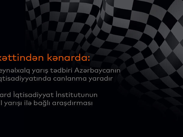 Finiş xəttindən kənarda: Böyük beynəlxalq yarış Azərbaycanın turizm iqtisadiyyatında artıma necə təkan verir