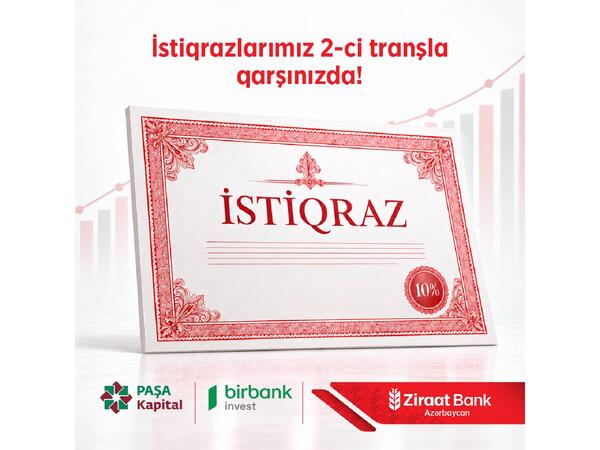 Ziraat Bank Azərbaycanın 15 milyon manatlıq istiqrazlarının II tranşına abunə başladı