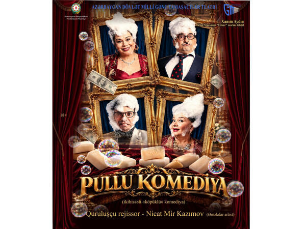 Gənc Tamaşaçılar Teatrında “Pullu komediya”nın premyerası keçiriləcək