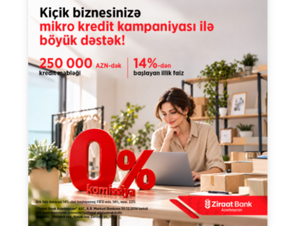 Kiçik biznesin böyük hədəflərinə Ziraat Bank Azərbaycandan sərfəli maliyyə dəstəyi!